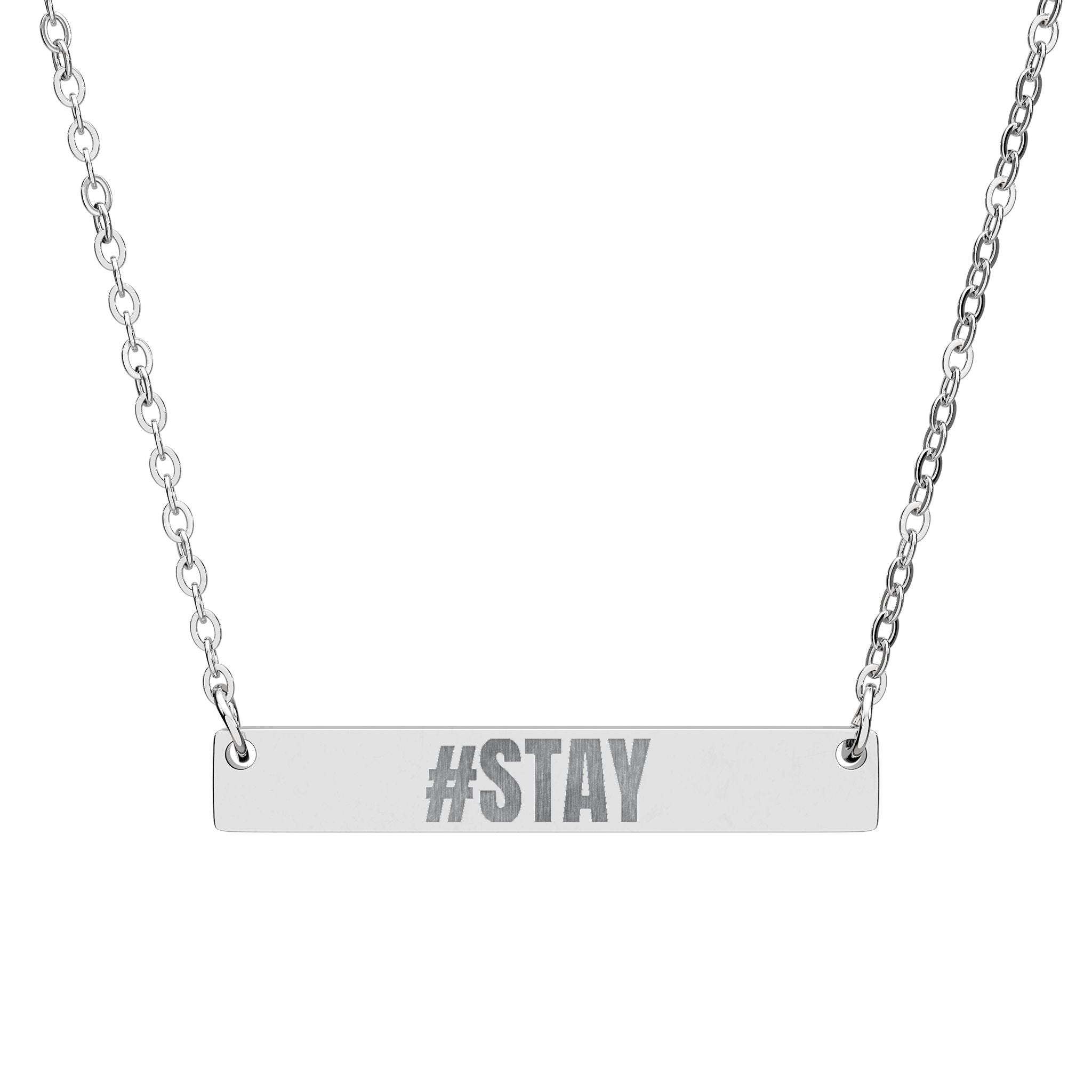 #STAY Engraved Suicide Defense & Awareness Necklace