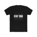 Stay True Motivational T-Shirt