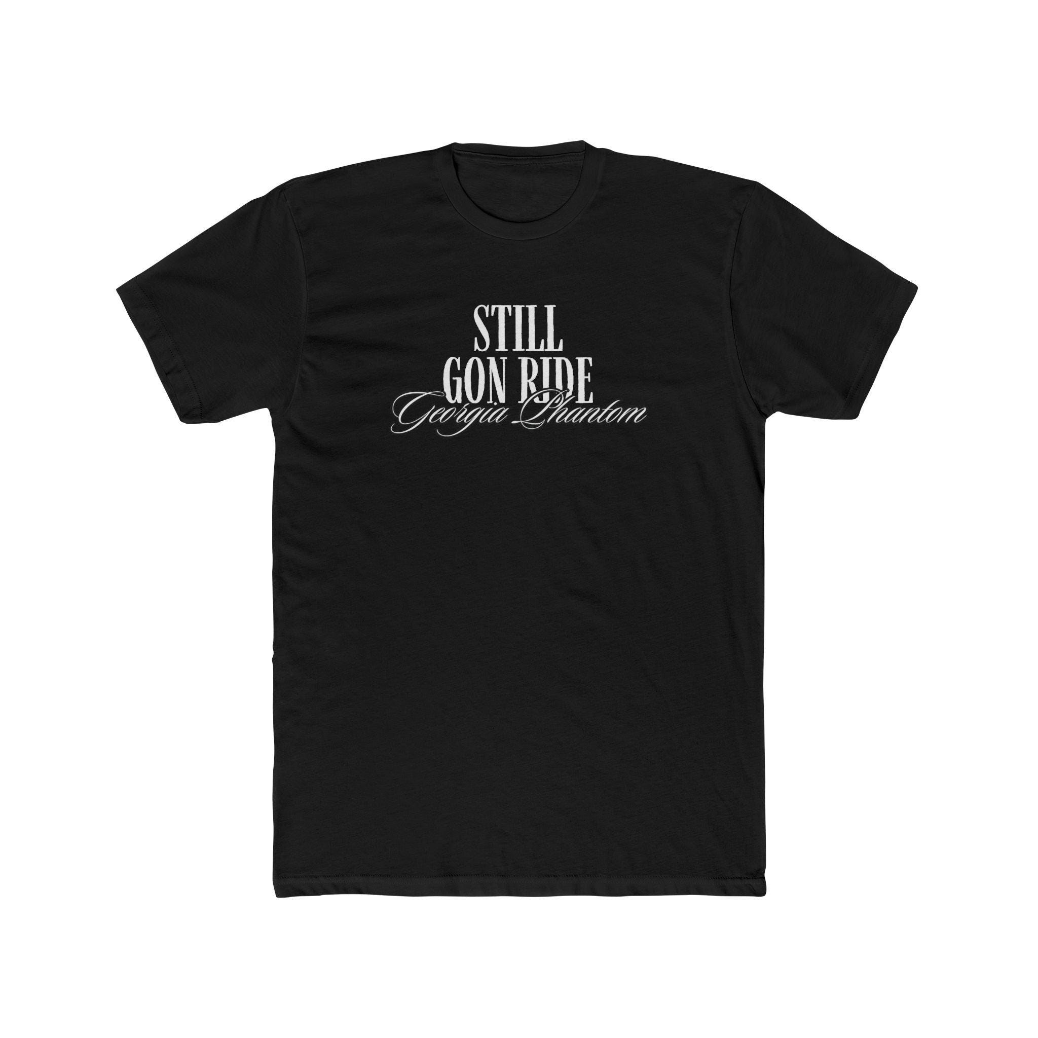 Still Gon Ride T-Shirt