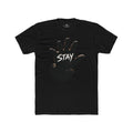 "STAY" Limited Time ONLY T-Shirt